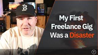 My First Freelance Gig Was a Disaster