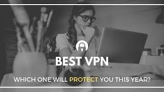 The Best VPN of 2019!: One Was The Most Secured!