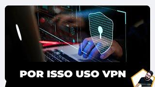 VPN, Evite Exposição! Como Usar e Qual a Melhor VPN Para Ficar 100% Seguro e Anônimo Na Internet