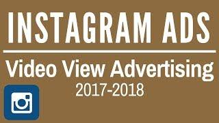 Instagram Ads Video View Advertising Campaigns 2017 - Instagram Video Ads