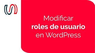 Cómo modificar Roles de usuario en WordPress | wpnovatos.com