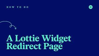 How to Redirect to a Lottie Widget Thank You Page