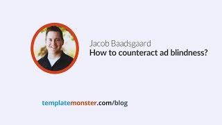 Jacob Baadsgaard — How to counteract ad blindness