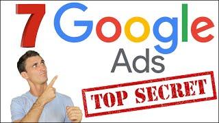 7 Secrets to Success With Google Ads
