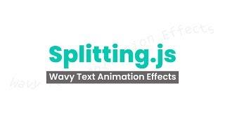 Wavy Text Animation Effects | Splitting.js