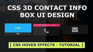 Pure CSS 3D Contact Info Box UI Design - CSS 3D Box Hover Effect - Html5 CSS3 Tutorial For Beginners