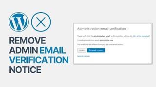 How to Disable & Remove WordPress Admin Email Verification Notice? Easy Guide