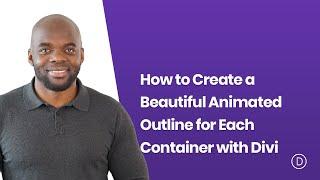 How to Create a Beautiful Animated Outline for Each Container with Divi