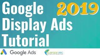 Google Display Ads Tutorial - Create Google Display Network Advertising Campaigns