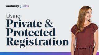 Using Private Domain Registration and Protected Domain Registration