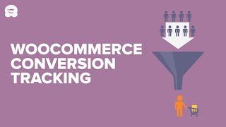 How to Setup WooCommerce Conversion Tracking (Step by Step)