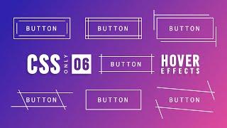 CSS Only 6 Simple Buttons Hover Effects