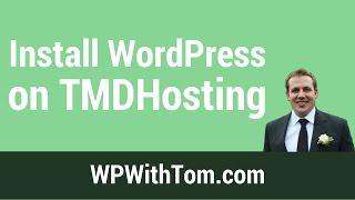 How to Install WordPress on TMDHosting