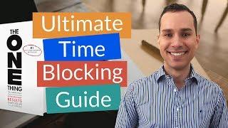 Time Blocking The One Thing Way: Get More Done In Less Time (Plus Book Review)