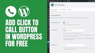 Tutorial To ADD CLICK TO CALL BUTTON in WordPress For Free Received Phone Calls From Your Site