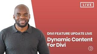 Divi Feature Update LIVE - Dynamic Content For Divi