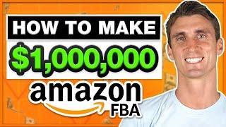 How To Make a $1,000,000 With Amazon FBA
