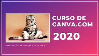 CURSO DE CANVA 2020 | Como Criar e Otimizar Imagem para Site