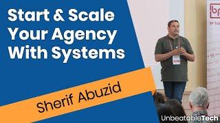 How to Grow Your Agency Through Systems | Sherif Abuzid | EP 001
