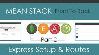 MEAN Stack Front To Back [Part 2] - Express Setup & Routes