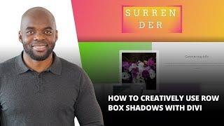 How to Creatively Use Row Box Shadows with Divi