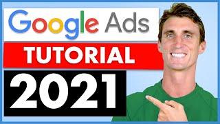 Google Ads Tutorial 2021 with Step by Step Adwords Walkthrough