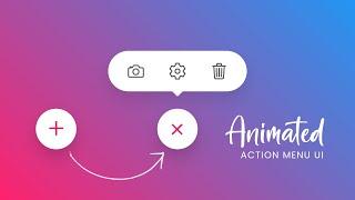 Animated Action Menu using Html CSS & Vanilla Javascript