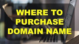 Where To Purchase Domain Name