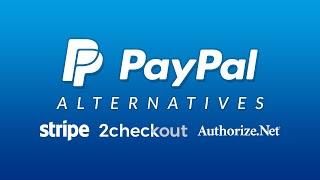 3 Best PayPal Alternatives for WordPress Users