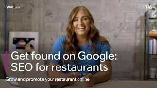 Lesson 1: Get found on Google: SEO for restaurants | Grow and promote your restaurant online