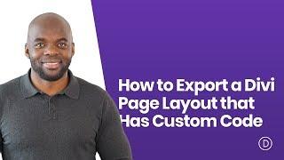 How to Export a Divi Page Layout that Has Custom Code