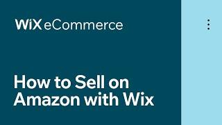 Wix eCommerce | How to Connect Your Amazon Store to Your Wix Dashboard