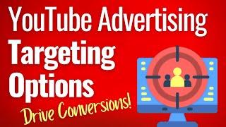 YouTube Advertising Targeting for 2022 - Best Practices to Drive Conversions