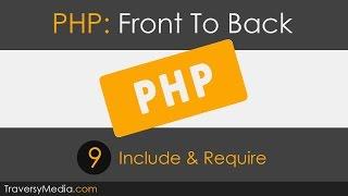 PHP Front To Back [Part 9] - Include & Require