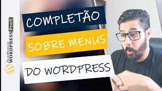 Menus do Wordpress:  Aprenda tudo sobre menus no Wordpress e suas funções nos temas