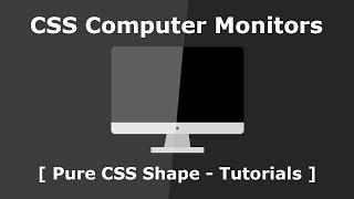 Computer Monitor Shape - Pure CSS Shape Tutorials - How to Create Apple Monitor With CSS