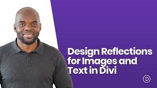 How to Design Reflections for Images and Text in Divi