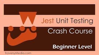 Jest Crash Course - Unit Testing in JavaScript