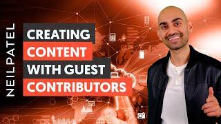 Creating Content With Guest Contributors - Module 2 - Lesson 3 - Content Marketing Unlocked