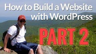 How to Build a Website with WordPress - Part 2