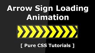 Yellow And Black Arrow Sign Loading Animation - Pure CSS Tutorials - CSS Loader with Hover Effects