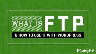 What Is FTP? (And How To Use It WIth WordPress)