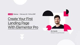 Elementor Pro Live Webinar: Create Your First Landing Page