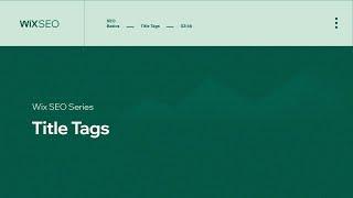 How to Optimize Your Website’s Title Tags | Wix SEO