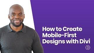 How to Create Mobile First Designs with Divi