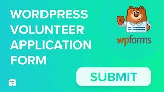 How to Make a Volunteer Application Form in WordPress