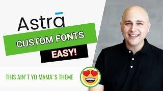 How To Add Custom Fonts To Astra WordPress Theme