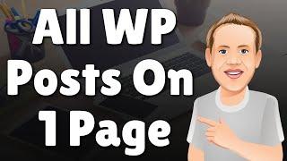 How to Display all of Your WordPress Posts on a Single Page