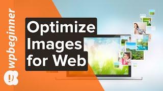 How to Optimize Images for Web Performance without Losing Quality