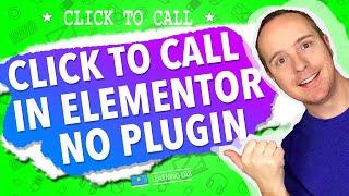 How To Add A Click To Call Button In Elementor Without A Plugin